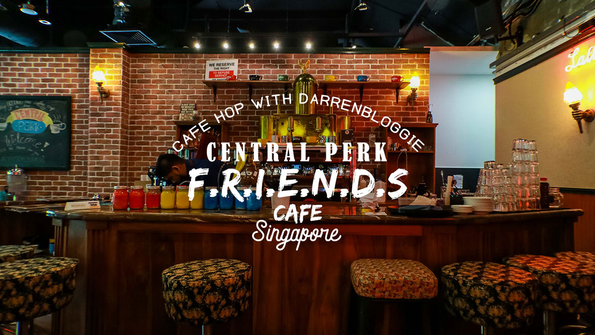 Central Perk SG F.R.I.E.N.D.S Cafe Darren Bloggie