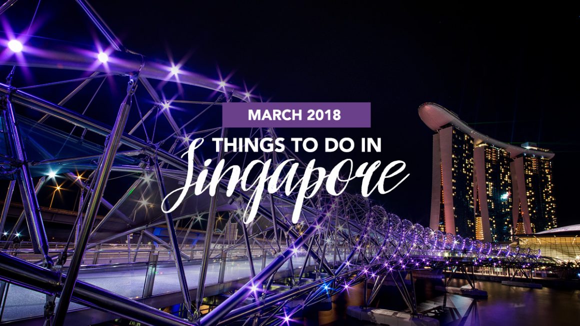 Things to do in Singapore this March 2018