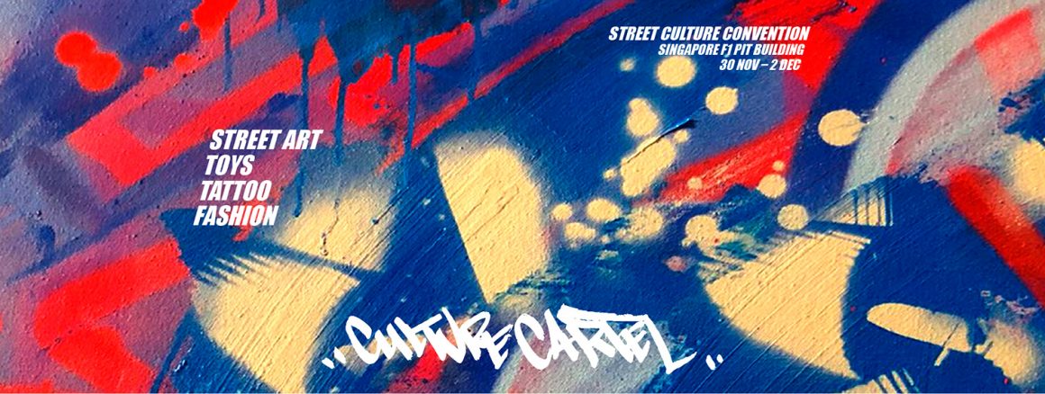 Culture Cartel 2018 – Asia’s First-of-its-kind Street Culture Convention